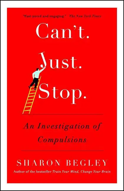 Can't Just Stop: An Investigation of Compulsions - Paperback