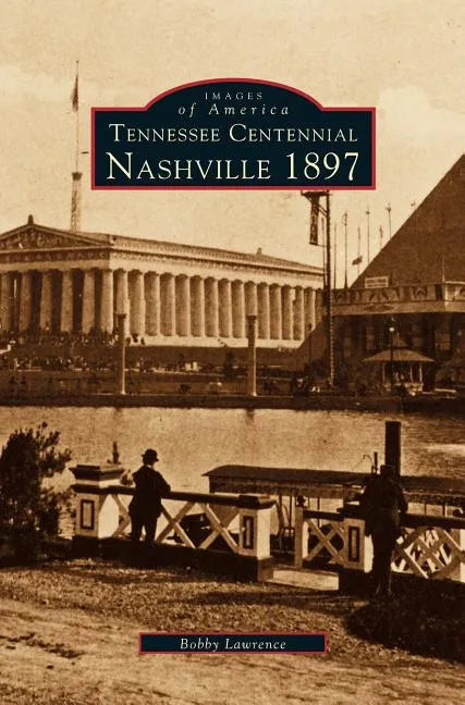 Tennessee Centennial: Nashville 1897 - Hardcover