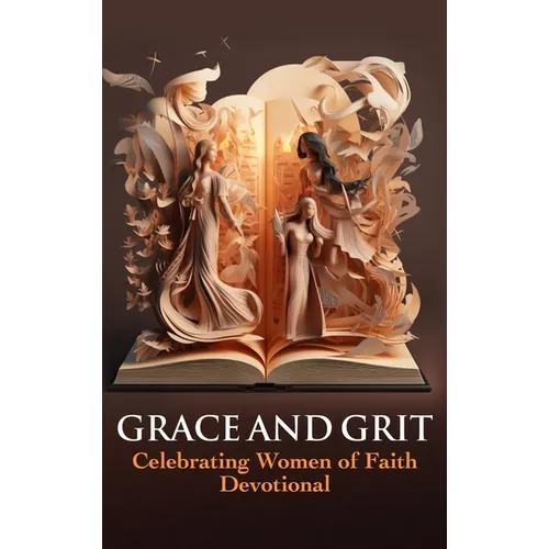 Grace and Grit Celebrating Women of Faith Devotional - Hardcover