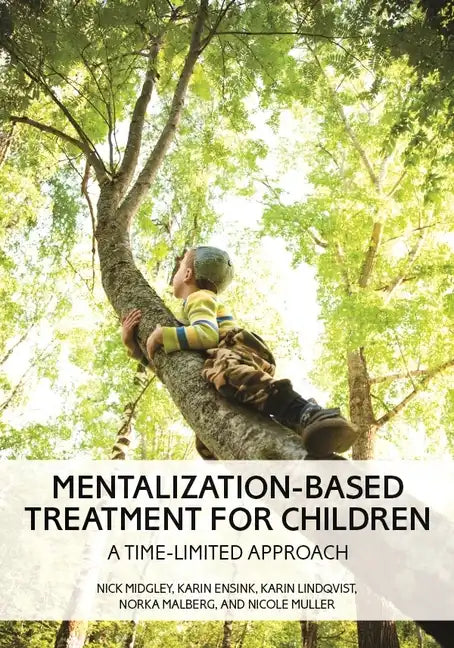 Mentalization-Based Treatment for Children: A Time-Limited Approach - Paperback