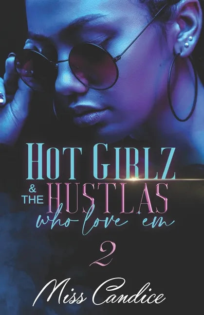 Hot Girlz and the Hustlas Who Love 'Em 2 - Paperback