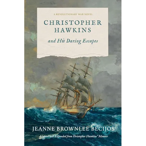 Christopher Hawkins and His Daring Escapes: A Revolutionary War Novel - Paperback