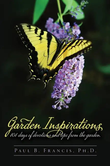 Garden Inspirations: 101 days of devotions and tips from the garden - Paperback