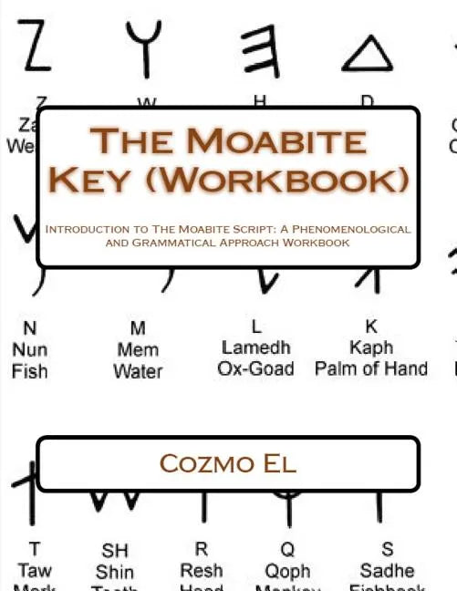 The Moabite Key (Workbook): Introduction to The Moabite Script: A Phenomenological and Grammatical Approach Workbook - Paperback