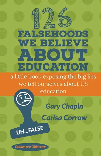 126 Falsehoods We Believe About Education - Paperback