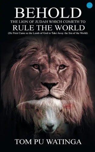 Behold the Lion of Judah Which Cometh to Rule the World - Paperback