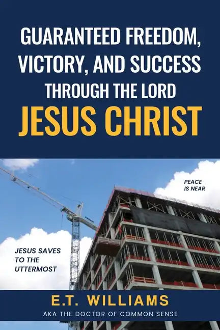 Guaranteed Freedom, Victory, And Success Through The Lord Jesus Christ: God's Plan - Paperback