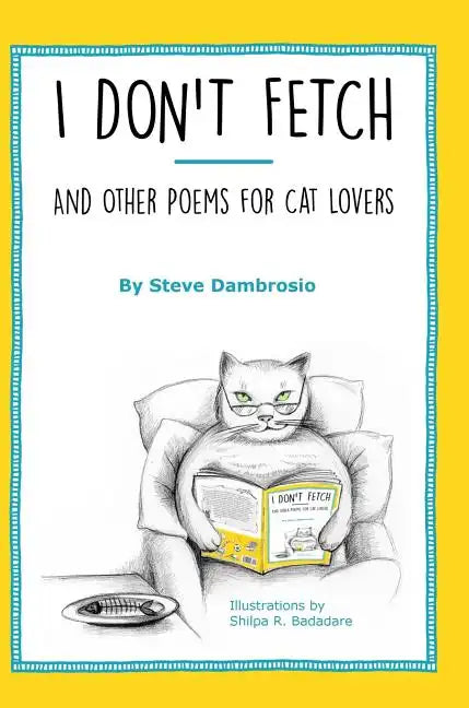 I Don't Fetch: And Other Poems for Cat Lovers - Hardcover