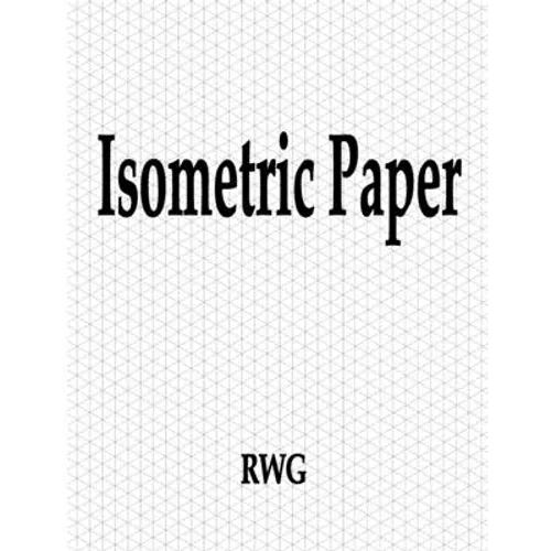 Isometric Paper: 50 Pages 8.5