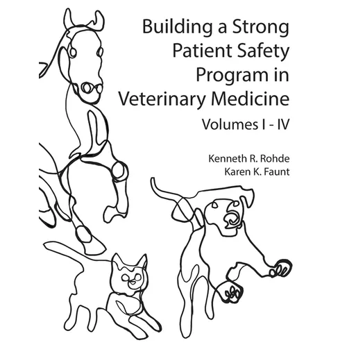 Building a Strong Patient Safety Program in Veterinary Medicine - Paperback