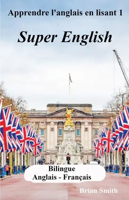 Apprendre l'anglais en lisant 1: Super English - Paperback