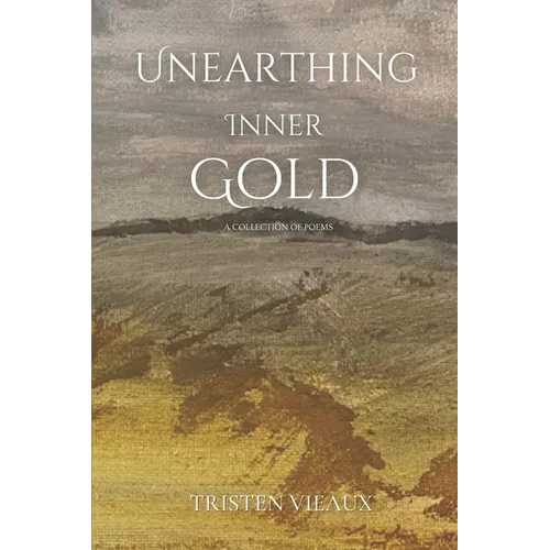 Unearthing Inner Gold: A collection of poems - Paperback