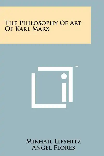 The Philosophy Of Art Of Karl Marx - Paperback