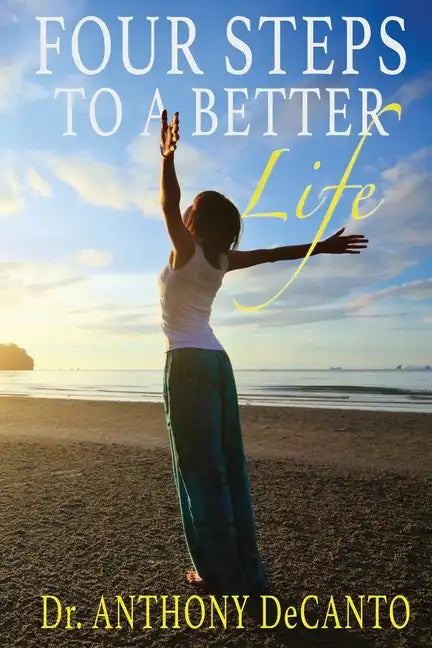 Four Steps to a Better Life: The Big Four Process - Paperback