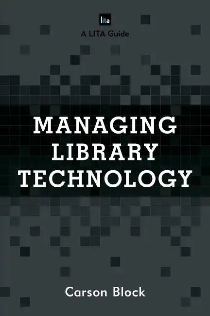 Managing Library Technology: A LITA Guide - Paperback