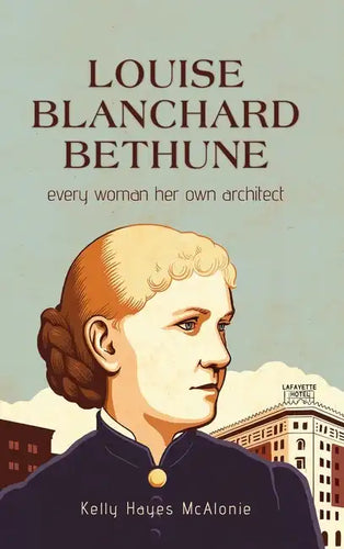 Louise Blanchard Bethune - Hardcover