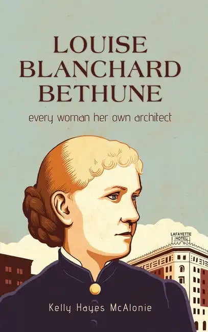 Louise Blanchard Bethune - Hardcover