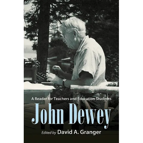 John Dewey: A Reader for Teachers and Education Students - Hardcover