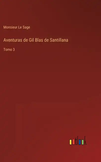 Aventuras de Gil Blas de Santillana: Tomo 3 - Hardcover