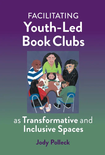 Facilitating Youth-Led Book Clubs as Transformative and Inclusive Spaces - Paperback