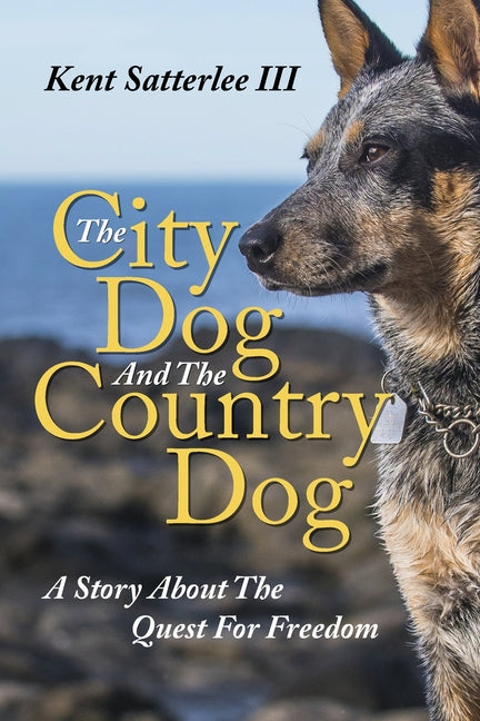 The City Dog And The Country Dog: A Story About The Quest For Freedom - Paperback