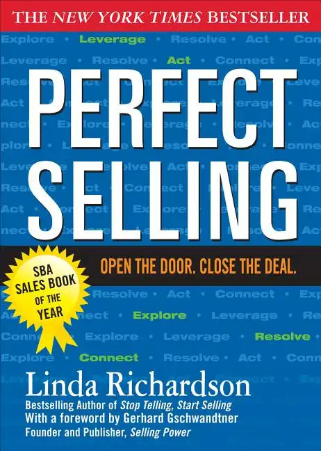 Perfect Selling: Open the Door. Close the Deal. - Paperback