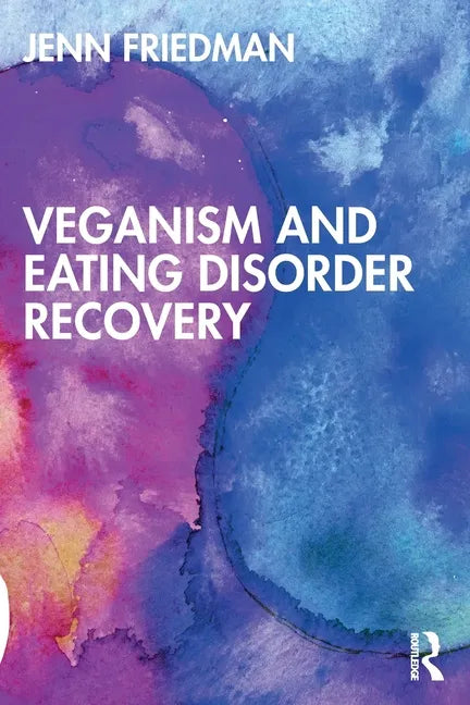 Veganism and Eating Disorder Recovery - Paperback