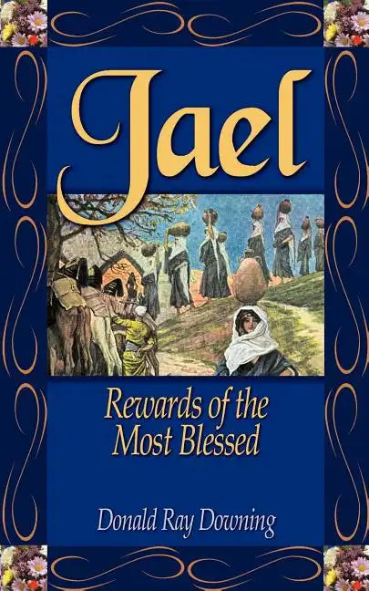 Jael: Rewards of the Most Blessed - Paperback