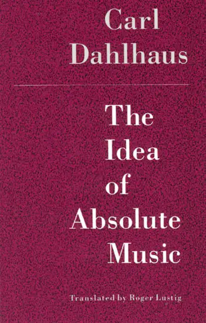 The Idea of Absolute Music - Paperback