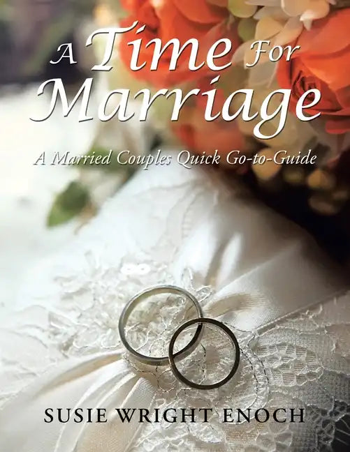 A Time for Marriage: A Married Couples Quick Go-To-Guide - Paperback