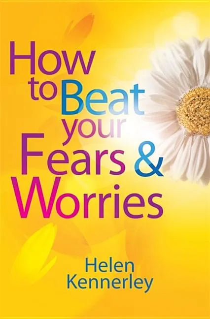 How to Beat Your Fears and Worries - Paperback