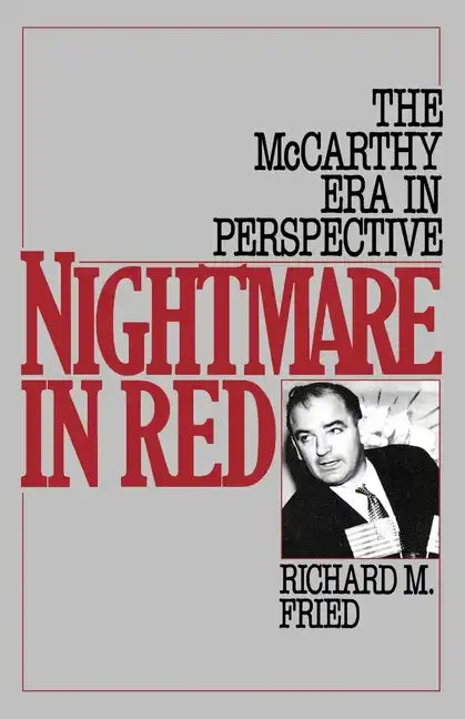 Nightmare in Red: The McCarthy Era in Perspective - Paperback