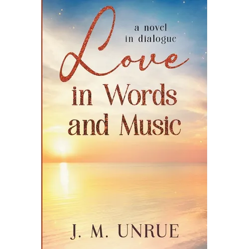 Love in Words and Music a Novel in Dialogue - Paperback