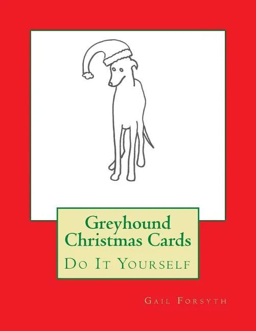 Greyhound Christmas Cards: Do It Yourself - Paperback