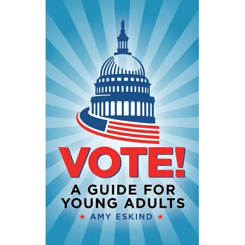 Vote! A Guide for Young Adults - Paperback