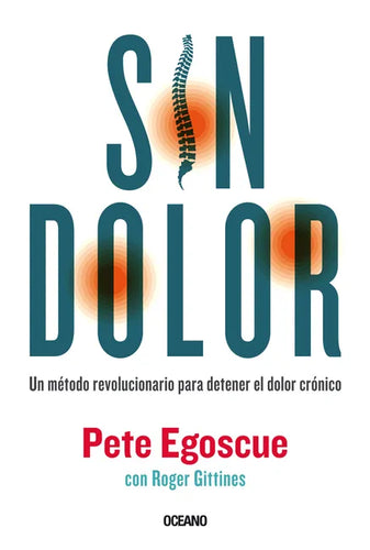 Sin Dolor. El Método Revolucionario Para Combatir El Dolor Crónico - Paperback