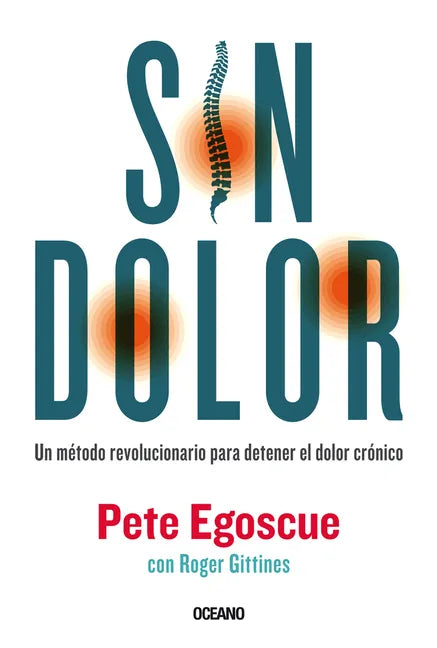 Sin Dolor. El Método Revolucionario Para Combatir El Dolor Crónico - Paperback