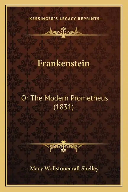 Frankenstein: Or the Modern Prometheus (1831) - Paperback