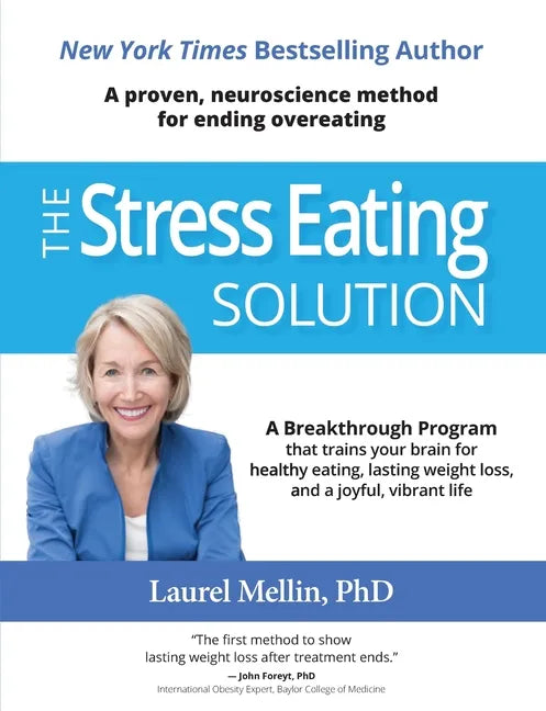 The Stress Eating Solution: A Proven, Neuroscience Method for Ending Overeating - Paperback