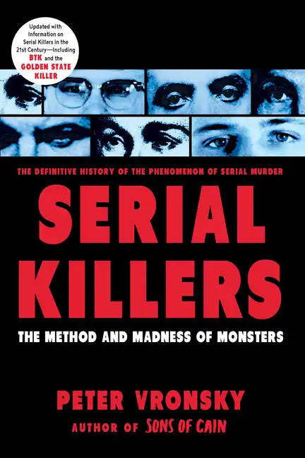 Serial Killers: The Method and Madness of Monsters - Paperback