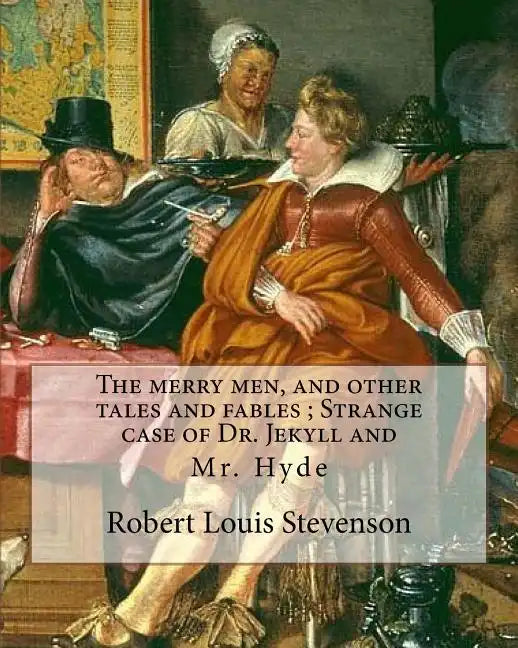 The merry men, and other tales and fables; Strange case of Dr. Jekyll and: Mr. Hyde, By Robert Louis Stevenson (13 November 1850 - 3 December 1894) wa - Paperback