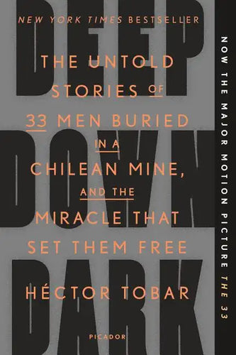 Deep Down Dark: The Untold Stories of 33 Men Buried in a Chilean Mine, and the Miracle That Set Them Free - Paperback