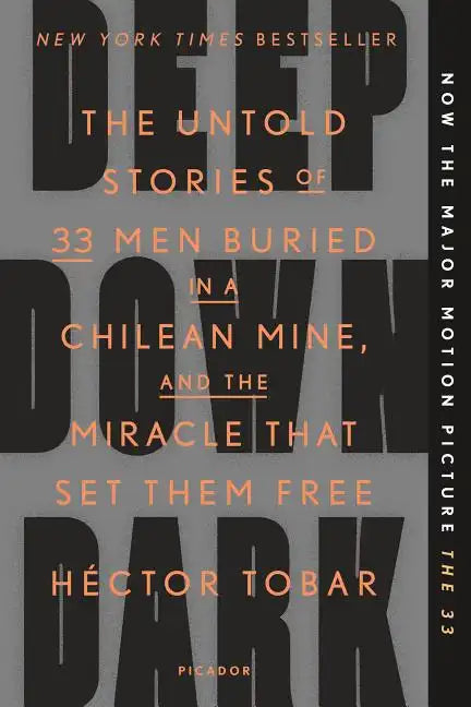 Deep Down Dark: The Untold Stories of 33 Men Buried in a Chilean Mine, and the Miracle That Set Them Free - Paperback