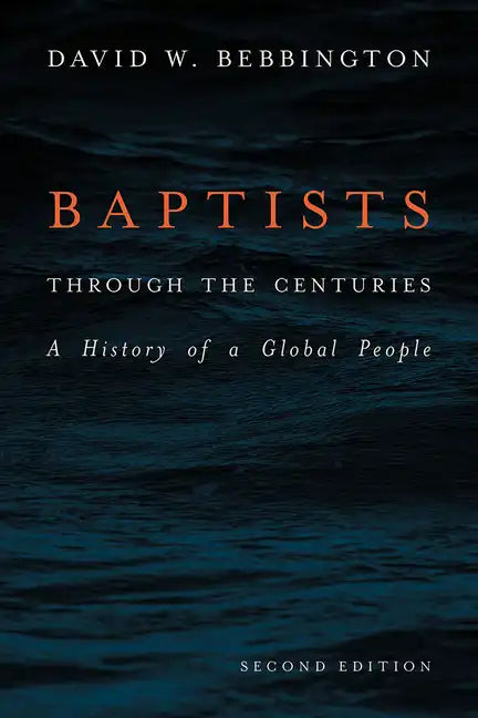 Baptists Through the Centuries: A History of a Global People - Paperback