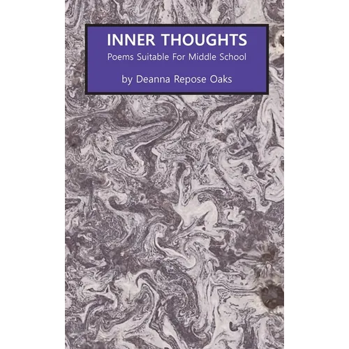 Inner Thoughts: Poems Suitable for Middle School - Hardcover