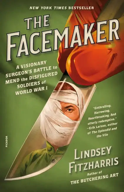 The Facemaker: A Visionary Surgeon's Battle to Mend the Disfigured Soldiers of World War I - Paperback