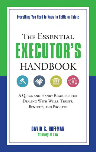 The Essential Executor's Handbook: A Quick and Handy Resource for Dealing with Wills, Trusts, Benefits, and Probate - Paperback