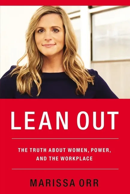 Lean Out: The Truth about Women, Power, and the Workplace - Paperback