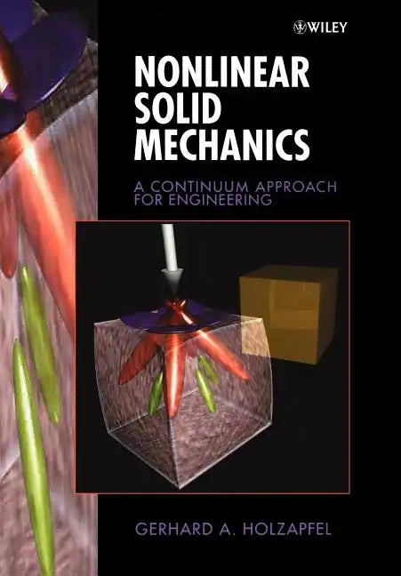 Nonlinear Solid Mechanics: A Continuum Approach for Engineering - Paperback