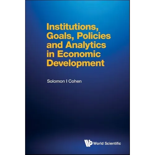 Institutions, Goals, Policies and Analytics in Economic Development - Paperback